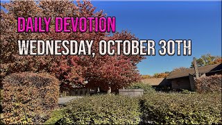 Daily Devotion Wednesday October 30th [upl. by Nolyad627]