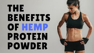 The Benefits Of Hemp Protein Powder [upl. by Nicholl]