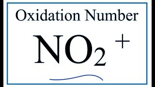 How to find the Oxidation Number for N in the NO2  ion Nitronium ion [upl. by Trinity347]