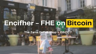 Encifher  FHE on Bitcoin Presentation at The Zama CoFHE Shop during EthCC 7 [upl. by Daph]