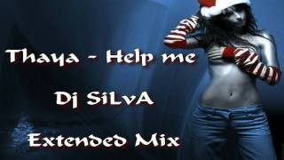 THAYA  HELP ME  DJ SILVA REMIX [upl. by Anileda]