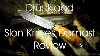 Drückjagd Slon Knives Damast Review [upl. by Zerat]