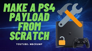 How to make a PS4 Payload from Scratch To use with PS4 Homebrew [upl. by Murdoch]