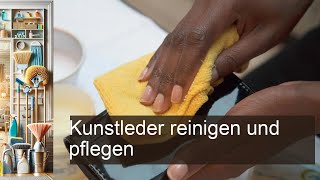 Kunstleder reinigen und pflegen Cleanipedia DE Cleanipedia Cleanipedia [upl. by Alphard]