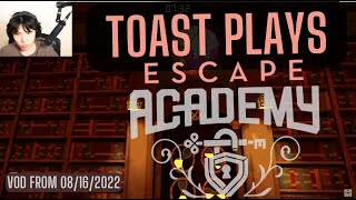 Disguised Toast plays Escape Academy VOD from 08162022 [upl. by Nnylharas]