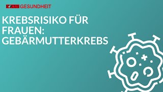 Gebärmutterkrebs  Krebsrisiko für Frauen [upl. by Marl]