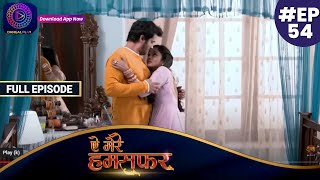 Aye Mere Humsafar  Full Episode 54  ऐ मेरे हमसफर  Dangal TV [upl. by Hinkel]