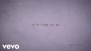 Taylor Swift  it’s time to go Official Lyric Video [upl. by Etteval988]