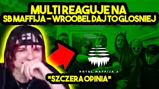 MULTI reaguje na SB MAFFIJA  WROOBEL DAJ TO GŁOŚNIEJ szczera opinia [upl. by Dnesnwot176]