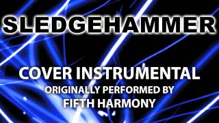 Sledgehammer Cover Instrumental In the Style of Fifth Harmony [upl. by Carolyn907]