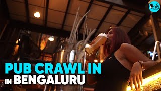 Pub Crawl In Indiranagar Bengaluru  Curly Tales Discovery [upl. by Nerrol]