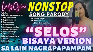 TRENDING quotSELOSquot NONSTOP SONG PARODY  LADYGINE Part36 [upl. by Agata]