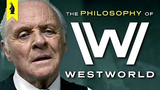 The Philosophy of Westworld – Wisecrack Edition [upl. by Nwahsit282]