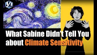 What Sabine Didnt Tell You about Climate Sensitivity  Comments on Hossenfelder Part 2  ICR 240131 [upl. by Gemina]