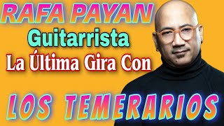 Rafa Payan La Última Gira Con Los Temerarios [upl. by Selrahcnhoj]