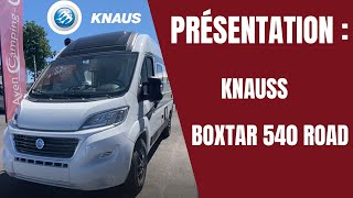 PRESENTATION FOURGON KNAUS BOXSTAR 540 ROAD AVEN CAMPINGCARS [upl. by Trever391]