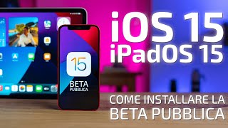 iOS 15 e iPadOS 15 BETA PUBBLICA  Guida allInstallazione [upl. by Ymeon]