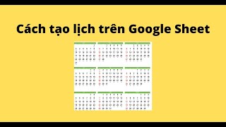 Cách tạo lịch trên Google Sheet [upl. by Kinsley]