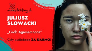 Grób Agamemnona – Juliusz Słowacki – Audiobook  Wolne Lektury [upl. by Othilie115]