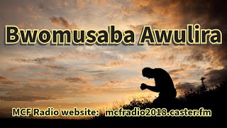 MCF Radio Bwomusab Awulira With Pastor Nahabwe Forunate 21Jan2024 [upl. by Htaeh]