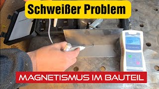 Schweißer Problem Magnetismus im Bauteil und wie ihr ihn wegbekommt [upl. by Lindell70]