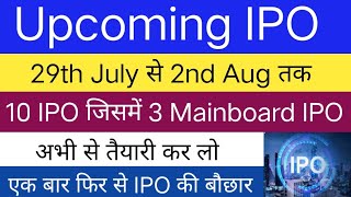 Upcoming IPO  29th July से 2nd Aug तक खुलने वाले IPO  All Mainboard IPO  SME IPO [upl. by Karlow]