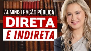 Administração Pública DIRETA e INDIRETA resumo  Características Diferenças e Exemplos [upl. by Enimzzaj311]