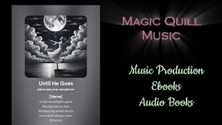 Until He Goes  Magic Quill Music [upl. by Asim]