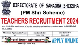 PM Shri Scheme Teachers Recruitment 2024 AGE 40 APPLY ONLINE SSA TEACHERS VACACNY NOTIFICATION [upl. by Athal]