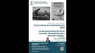 CICLO DE CONFERENCIAS 2024  IEESG  Dr JORGE MONTENEGRO  LA DESNATURALIZACIÓN DE LA MONEDA [upl. by Seaddon557]