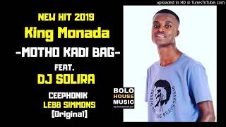 King Monada  Motho Kadi Bag ft DJ Solira Official AudioHQ 2019 [upl. by Fontana]