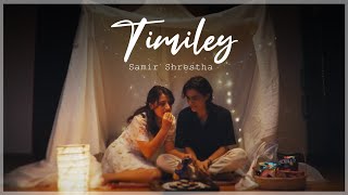 Samir Shrestha  Timiley  Official Music Video [upl. by Siger19]