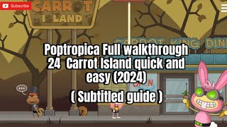 Poptropica Full walkthrough 24 Carrot Island quick and easy 2024 [upl. by Raffaj]