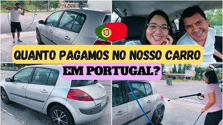 QUANTO PAGAMOS NO NOSSO CARRO EM PORTUGAL 🇵🇹💶  DOCUMENTOS E MAIS [upl. by Lynd192]