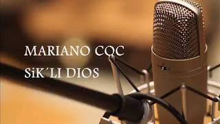 MARIANO COC  SIK´LI DIOS  QEQCHI [upl. by Nike]