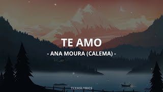 🎵Ana Moura  Te Amo Calema Letra🎵 [upl. by Chanda]