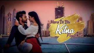 Mera dil bhi kitna pagal hai  Atif Aslam  love song [upl. by Itirahc693]