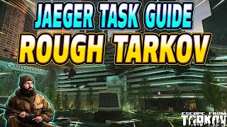 Rough Tarkov  Jaeger Task Guide  Escape From Tarkov [upl. by Au]