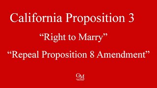 CA Proposition 3  quotThe Right to Marryquot Constitutional Amendment [upl. by Yrrehs296]