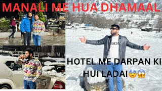 MANALI ME SNOWFALL OR DARPAN KI HUI LADAI HUA POLICE CASE😓😨 [upl. by Lennard583]