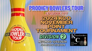 PRODIGY BOWLERS TOUR  EP 177  2024 KCO NOV D2 [upl. by Ran]