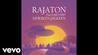 Rajaton  Myrskyn jälkeen Audio ft Kari Tapio [upl. by Ariada]