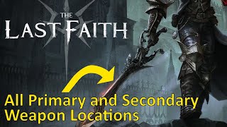 All Primary and Secondary Weapon Locations  The Last Faith [upl. by Minor]