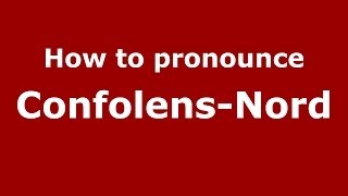 How to pronounce ConfolensNord FrenchFrance  PronounceNamescom [upl. by Bogie780]