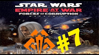 Star Wars Empire at War – Forces of Corruption Campaign  Part 7 [upl. by Aloin]