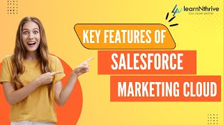 Key Features of Salesforce Marketing Cloud  LearnNThrive  SFMC Training in Bangalore [upl. by Neyuh681]