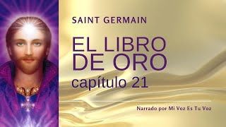 EL LIBRO DE ORO DE SAINT GERMAIN  Capítulo 21º [upl. by Aneelehs]