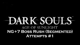 Dark Souls Remastered  Age of Sunlight NG 7 Boss Rush Segmented Attempts 1 [upl. by Nomahs195]