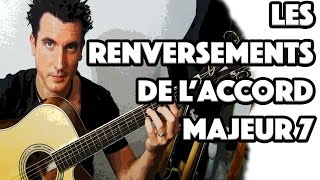 Les renversements de laccord majeur 7 à la guitare  Le Guitarvlog avec Sebastien Zunino  Tuto [upl. by Ariahaj]