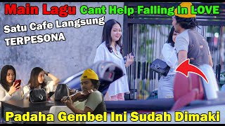 GEMBEL MAIN LAGU CANT HELP FALLING IN LOVE SATU CAFE JADI BAPER [upl. by Maker984]